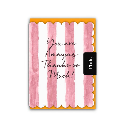 NEW! You are Amazing, Thanks So Much (Pink Stripes) Card (Cello-Free)