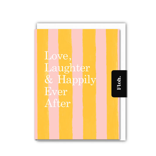 NEW! Love, Laughter & Happily Ever After (Lemon & Peach Stripes) Card (Cello-Free)
