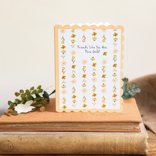 Friends Like You Are Pure Gold Card (Cello-Free)