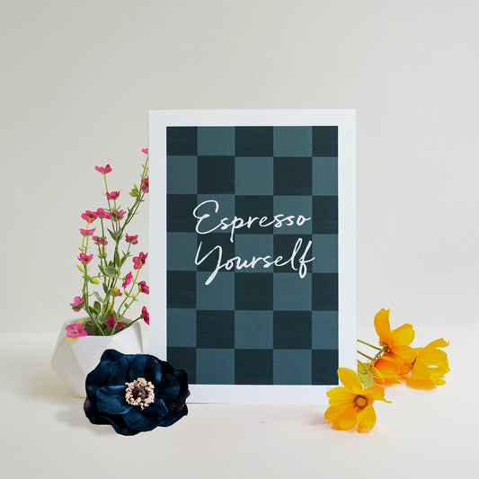 NEW! Espresso Yourself A4 Digital Print
