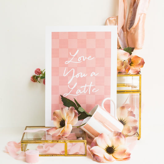 NEW! Love you a Latte A4 Digital Print