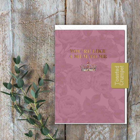 You're Like a Mum to Me (Crown) Card (Cello-Free)