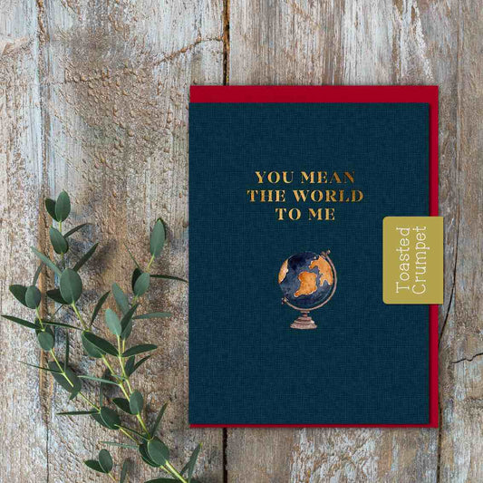 You Mean the World to Me (Globe) Card (Cello-Free)