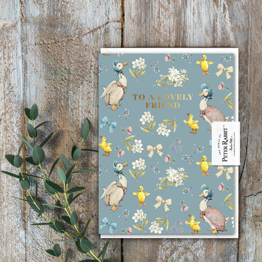 To a Lovely Friend (Jemima Puddle-Duck) Card (Cello-Free)