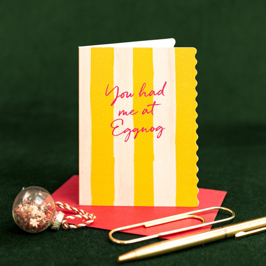 NEW! You Had me at Eggnog (Stripes) Card (Cello-Free) (available for dispatch from August 2026)