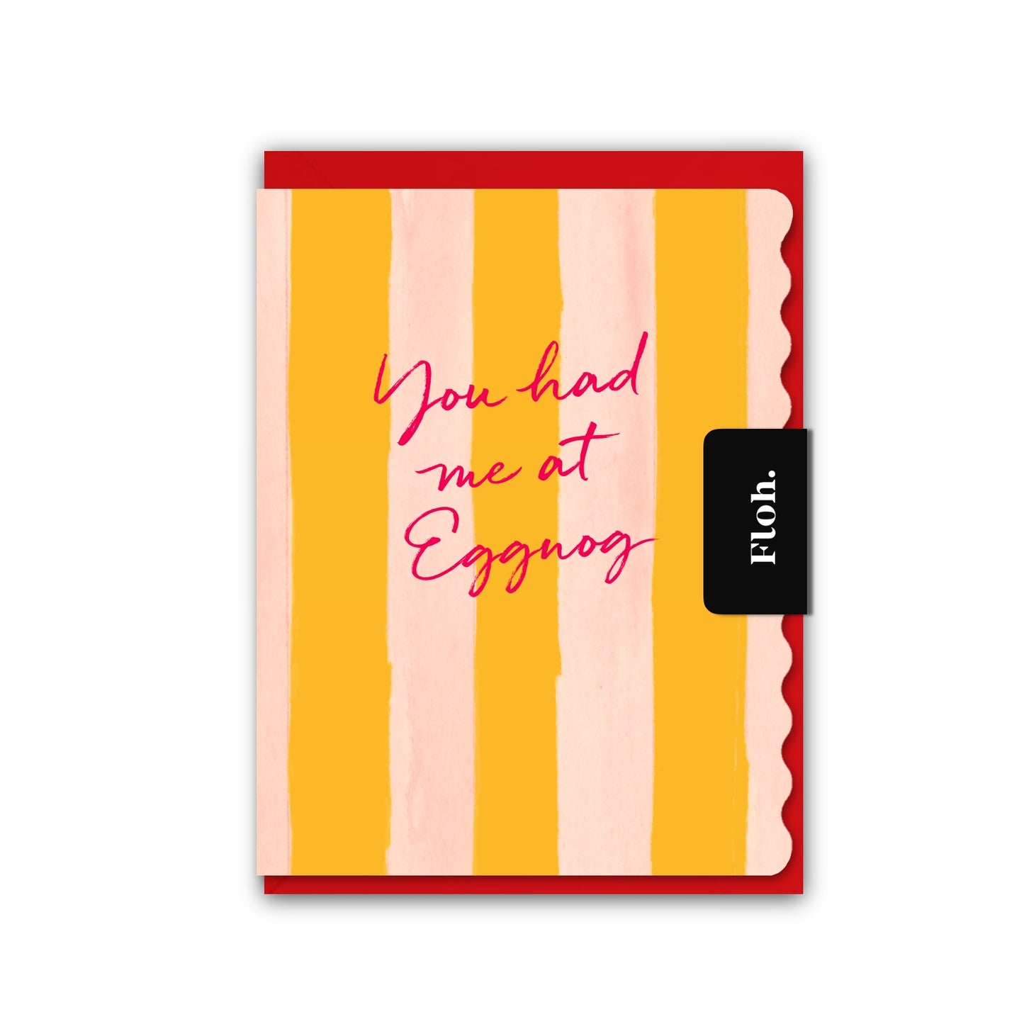 NEW! You Had me at Eggnog (Stripes) Card (Cello-Free) (available for dispatch from August 2026)