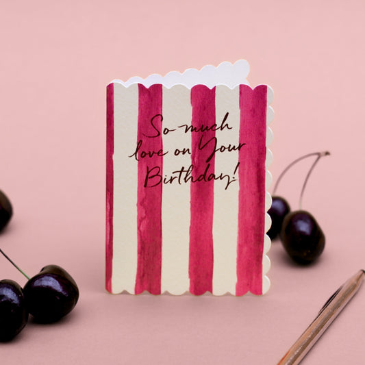 NEW! So Much Love on your Birthday (Raspberry Stripes) Card (Cello-Free)