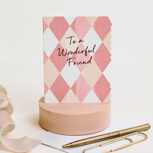 NEW! To a Wonderful Friend (Harlequin) Card (Cello-Free)