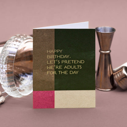 NEW! Let's Pretend we're Adults for the Day (Colourblock) Card (Cello-Free)