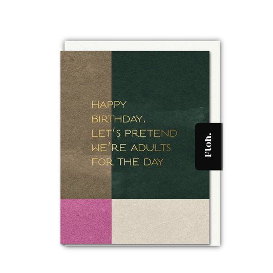 NEW! Let's Pretend we're Adults for the Day (Colourblock) Card (Cello-Free)