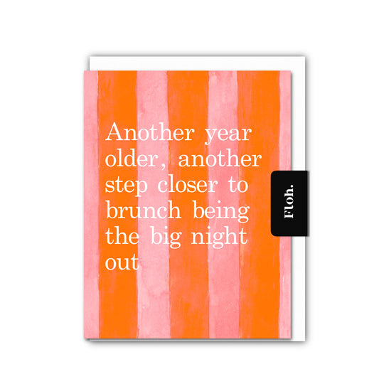 NEW! Closer to Brunch being the Big Night Out (Pink & Orange Stripes) Card (Cello-Free) (available for dispatch from Jan 2026)
