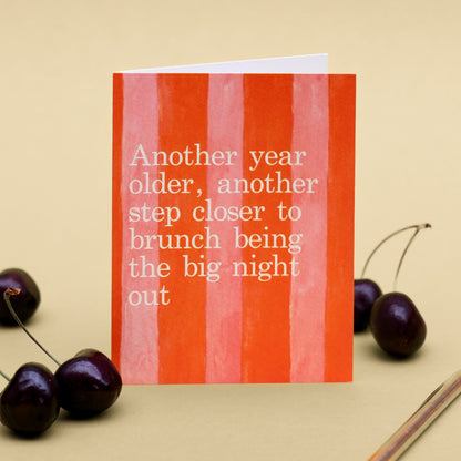 NEW! Closer to Brunch being the Big Night Out (Pink & Orange Stripes) Card (Cello-Free)