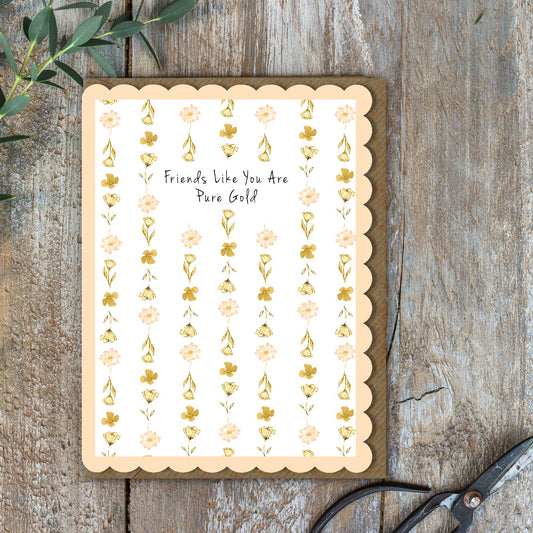 Friends Like You Are Pure Gold Card (Cello-Free)